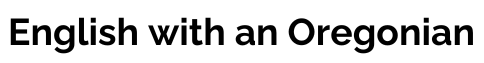 English with an Oregonian